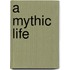 A Mythic Life