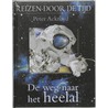 De weg naar het heelal door P. Ackroyd