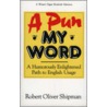 A Pun My Word door Robert Oliver Shipman