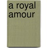 A Royal Amour door Richard Davey