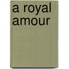 A Royal Amour by Richard Davey
