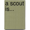 A Scout Is... door Todd Shaw