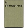 A Strangeness by Jack R. McClellan