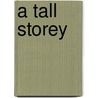 A Tall Storey by Ben Jammin