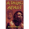A Thing Apart by Andrew Parkin