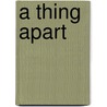 A Thing Apart by Irving Steingart