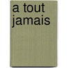 A Tout Jamais by Nicholas Sparks