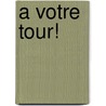 A Votre Tour! door Rebecca M. Valette