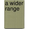 A Wider Range door Maria H. Frawley