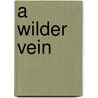 A Wilder Vein door Linda Cracknell