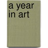 A Year In Art by Doris Kutschbach