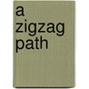 A Zigzag Path door Elizabeth Bowtell
