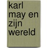 Karl May en zijn wereld door Karl May