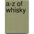 A-Z Of Whisky