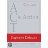 Act In Action by Steven C. Hayes