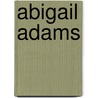 Abigail Adams door Alexandra Wallner