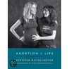 Abortion Life door Jennifer Baumgardner