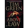 Above the Law by Tim Green