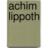 Achim Lippoth door Ulrike Lehmann