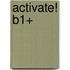 Activate! B1+