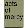Acts Of Mercy door Mariah Stewart