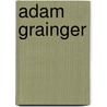 Adam Grainger by Mrs Henry Wood