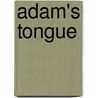 Adam's Tongue door Derek Bickerton