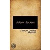 Aderw Jackson by Samuel Gordon Heiskell