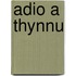 Adio A Thynnu