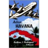 Adios, Havana door Andrew J. Rodriguez
