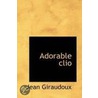 Adorable Clio by Jean Giraudoux