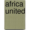 Africa United door Steve Bloomfield