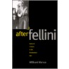 After Fellini by Millicent Marcus
