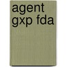Agent Gxp Fda door Daniel Farb