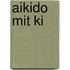 Aikido mit Ki