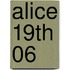 Alice 19th 06