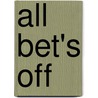 All Bet's Off by Jaime Clevenger