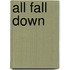 All Fall Down