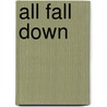 All Fall Down by Juliet Partridge