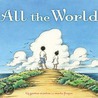 All The World by Liz Garton Scanlon