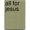 All for Jesus door Anonymous Anonymous
