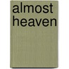 Almost Heaven door Judith McNaught