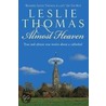 Almost Heaven door Leslie Thomas
