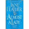 Almost a Lady door Jane Feather