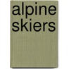 Alpine Skiers door Books Llc