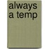 Always a Temp