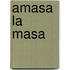 Amasa La Masa