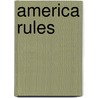 America Rules by Tom Hanahoe