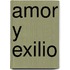 Amor y Exilio