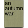 An Autumn War door Daniel Abraham
